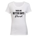 Better Days Ahead - Ladies - T-Shirt