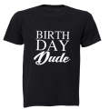 Birthday Dude - Adults - T-Shirt