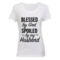Blessed by God, Spoiled by my Husband! - Ladies - T-Shirt