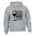 Blink If You Need Wine - Hoodie