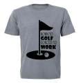 Born to Golf - Forced to Work - Adults - T-Shirt