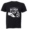 Born to Kick - Kids T-Shirt