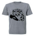 Born to Kick - Kids T-Shirt
