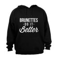 Brunettes Do It Better - Hoodie