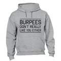 Burpees Don't Like You Either - Hoodie