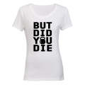 But Did You Die - Kettlebell - Ladies - T-Shirt