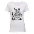 Calories Don't Count on the Weekend - Ladies - T-Shirt