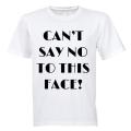 Can't say no to this face - Kids T-Shirt