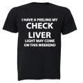 Check Liver Light May Come On - Adults - T-Shirt
