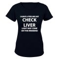 Check Liver Light May Come On - Ladies - T-Shirt