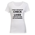 Check Liver Light May Come On - Ladies - T-Shirt