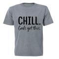 CHILL - God's Got This! - Adults - T-Shirt