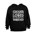 Chosen - Loved - Wanted - Hoodie