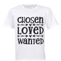Chosen - Loved - Wanted - Kids T-Shirt