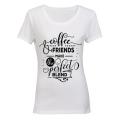 Coffee and Friends make the Perfect Blend! - Ladies - T-Shirt