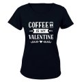 Coffee is my Valentine - Ladies - T-Shirt