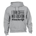 Coffee into Education - Hoodie