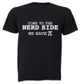 Come to the Nerd Side - Adults - T-Shirt