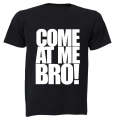 Come At Me Bro - Adults - T-Shirt