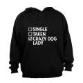 Single. Taken. Crazy Dog Lady - Hoodie