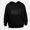 Crush It - Motivation - Hoodie
