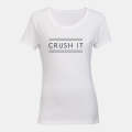 Crush It - Motivation - Ladies - T-Shirt