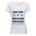 Doctor - Because Freakin' Miracle Worker isn't an official Job Title! - Ladies - T-Shirt