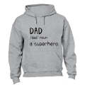 Dad - A Superhero - Hoodie