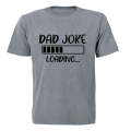 Dad Joke Loading - Adults - T-Shirt