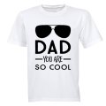 Dad, You Are So Cool - Kids T-Shirt