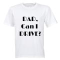 Dad, can i drive? - Kids T-Shirt