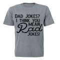 Dad Jokes? I think you mean Rad Jokes! - Adults - T-Shirt