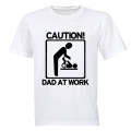 Dad At Work - Adults - T-Shirt