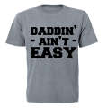 Daddin' Ain't Easy - Adults - T-Shirt