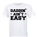 Daddin' Ain't Easy - Adults - T-Shirt