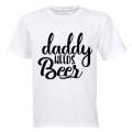 Daddy Needs Beer - Adults - T-Shirt