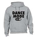 Dance Mode - ON - Hoodie