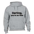 Darling, you're so fake! - Hoodie