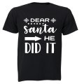 Dear Santa, He Did It - Christmas - Kids T-Shirt