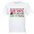 Dear Santa, My Brother Did It - Christmas - Kids T-Shirt