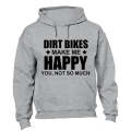 Dirt Bikes Make Me Happy - Hoodie