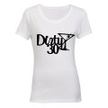 Dirty 30 - Ladies - T-Shirt