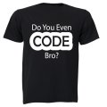 Do You Even CODE Bro? - Adults - T-Shirt
