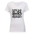 Does This Shirt Make Me Look Pregnant - Ladies - T-Shirt