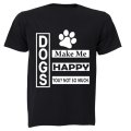 Dogs Make Me Happy - Adults - T-Shirt
