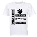 Dogs Make Me Happy - Adults - T-Shirt