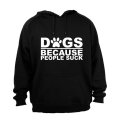 Dogs Because - Hoodie