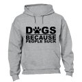 Dogs Because - Hoodie