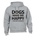 Dogs Make Me Happy - Hoodie