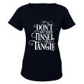 Don't Get Your Tinsel in a Tangle - Christmas - Ladies - T-Shirt